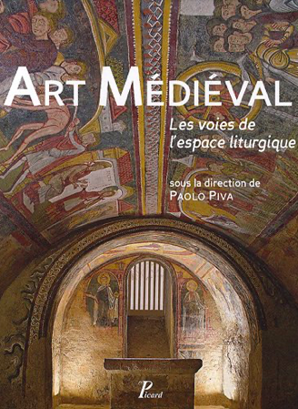Art Médiéval - Les voies de l’espace liturgique